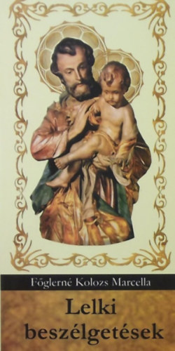 F�glern� Kolozs Marcella - Lelki besz�lget�sek - F�glern� Kolozs Marcella versei