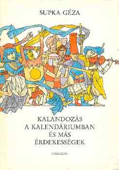 Supka G�za - Kalandoz�s a kalend�riumban �s m�s �rdekess�gek