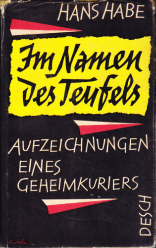 Hans Habe - Im Namen des Teufels - Aufzeichnungen eines Geheimkuriers