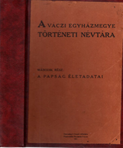A Vczi Egyhzmegye trtneti nvtra  II. rsz: A papsg letadatai