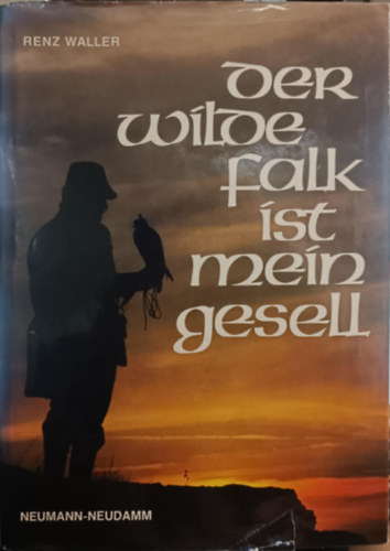 Waller Renz - Der wilde Falk ist mein Gesell
