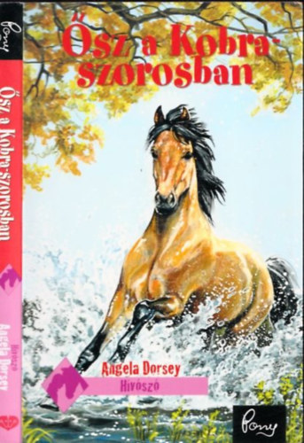 Angela Dorsey - �sz a kobra-szorosban (Pony club)