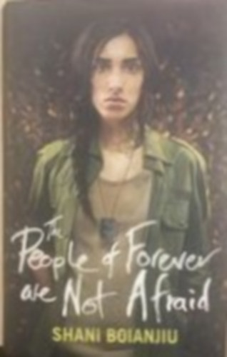 Shani Boianjiu - The people of forever are not afraid