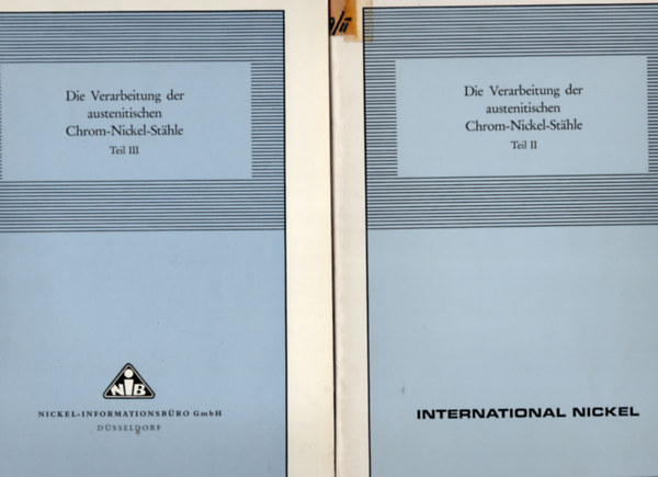 Die Verarbeitung der austenitischen Chrom-Nickel-Stahle Teil II -V.f�zet ( 4 db egy�tt )