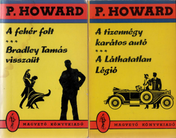 P. Howard - A fehr folt - Bradley Tams visszat + A tizenngy kartos aut - A Lthatatlan Lgi (2 ktet)