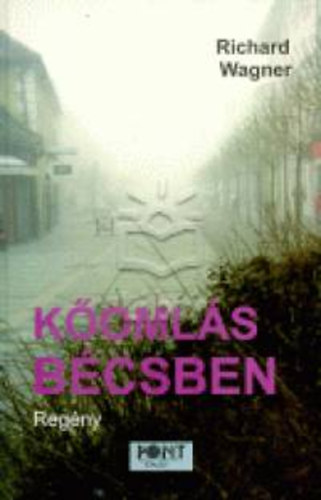 Richard Wagner - Kőomlás Bécsben