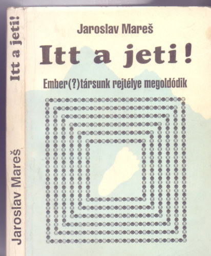 Jaroslav Mare - Itt a Jeti! - Ember(?)trsunk rejtlye megolddik (Illusztrlta: Eva Listkov)