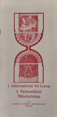 I. International Art Camp - I. Nemzetk�zi M�v�sztelep 1997.