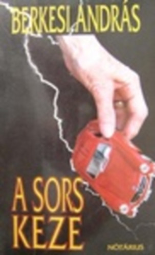 Berkesi Andr�s - A sors keze