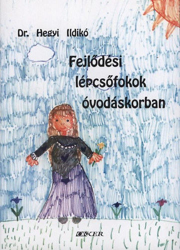 Dr. Hegyi Ildikó - Fejlődési lépcsőfokok óvodáskorban