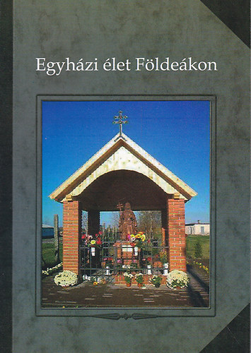 T�th Ferenc  (szerk) - Egyh�zi �let F�lde�kon 2006-2009