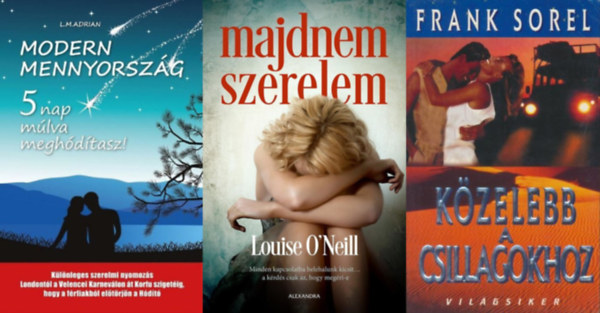 Louise O'neill, Frank Sorel L.M. Adrian - 3 db romantikus könyv: Modern Mennyország - 5 nap múlva meghódítasz! + Közelebb a csillagokhoz + Majdnem szerelem +