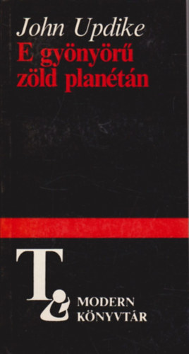 John Updike - E gy�ny�r� z�ld plan�t�n