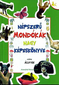 Npszer mondkk nagy kpesknyve 2.: llatok