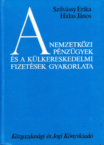 Szilvssy-Hidas - A nemzetkzi pnzgyek s a klkereskedelmi fizetsek gyakorlata