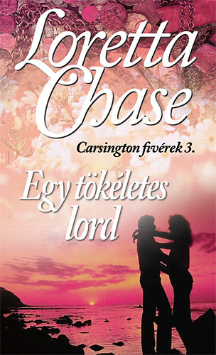 Loretta Chase - Egy tkletes lord - Carsington fivrek 3.