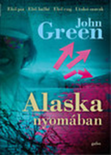 John Green - Alaska nyomban