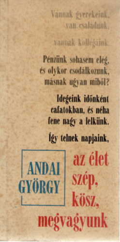 Andai Gy�rgy - Az �let sz�p, k�sz, megvagyunk