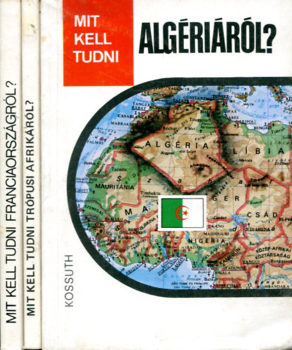 3 db Mit kell tudni ktet: Algrirl? - Trpusi Afrikrl? - Franciaorszgrl?