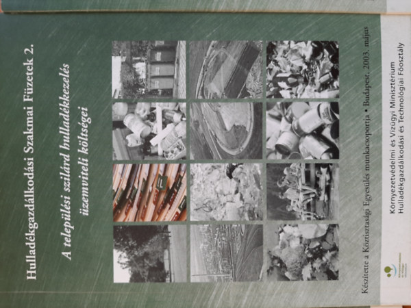 A települési szilárd hulladékkezelés üzemviteli költségei (Hulladékgazdálkodási Szakmai Füzetek 2.)