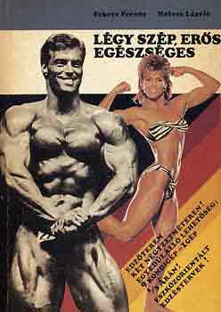 Fekete Ferenc-Holcsa Lszl - Lgy szp, ers, egszsges