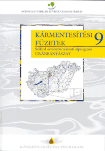 Kármentesítési füzetek 9. Szilárd ásványbányászati alprogram, uránbányászat