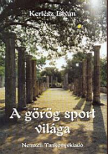 Kertész István - A görög sport világa