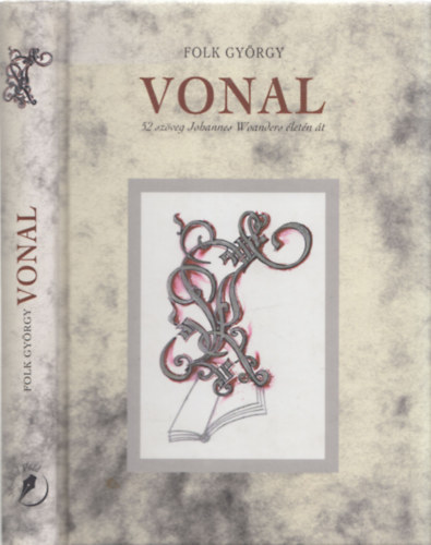 Folk Gy�rgy - Vonal - 52 sz�veg Johannes Woanders �let�n �t - DEDIK�LT!