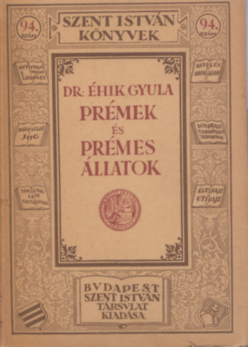 Dr. �hik Gyula - Pr�mek �s pr�mes �llatok (Szent Istv�n K�nyvek)