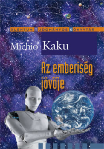 Michio Kaku - Az emberisg jvje