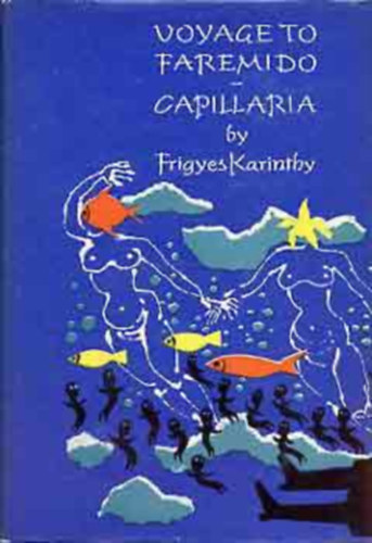 Frigyes Karinthy - Voyage to Faremido-Capillaria