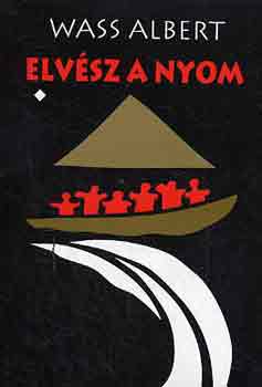 Wass Albert - Elvész a nyom I-II.