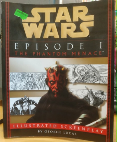 George Lucas - Star Wars: Episode I - The Phantom Menace Illustrated Screenplay