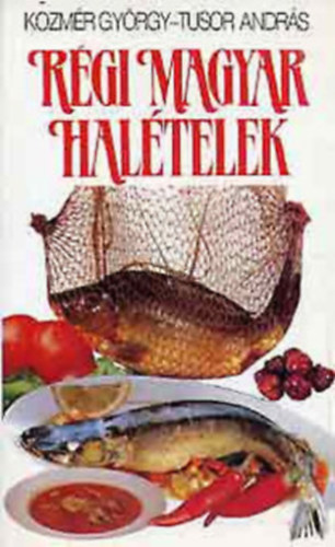 Kzm�r Gy�rgy-Tusor Andr�s - R�gi magyar hal�telek