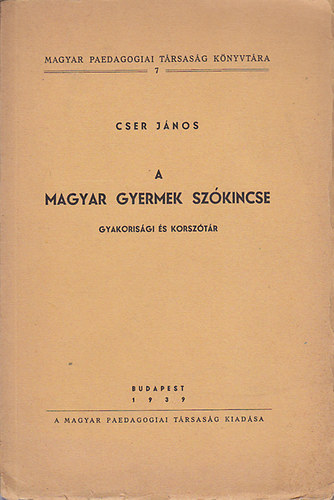 Cser J�nos - A magyar gyermek sz�kincse (gyakoris�gi �s korsz�t�r)