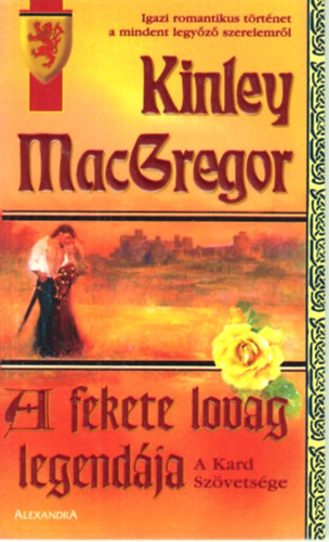 Kinley MacGregor - A fekete lovag legend�ja - A kard sz�vets�ge