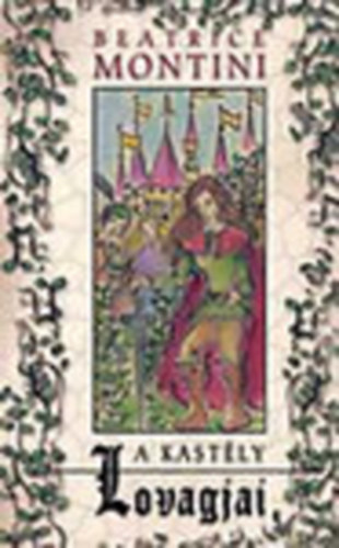 Beatrice Montini - A kast�ly lovagjai