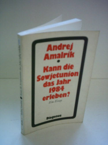 Andrej A. Amalrik - Kann die Sowjetunion das Jahr 1984 erleben?