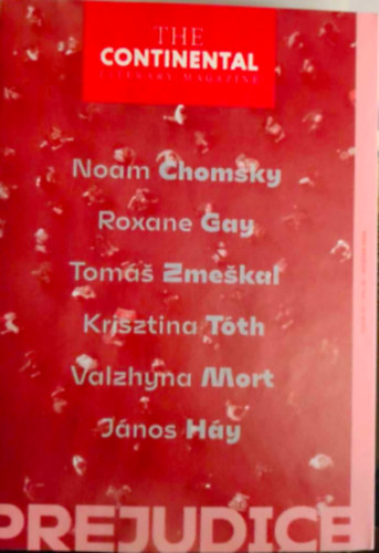 Roxane Gay, T�th Krisztina, H�y J�nos, Tom�s Zmeskal, Valzhyna Mort Noam Chomsky - Prejudice