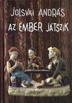 Jolsvai Andr�s - Az ember j�tszik