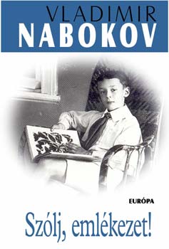Vladimir Nabokov - Szólj, emlékezet!