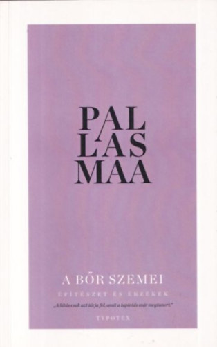 Juhani Pallasmaa - A br szemei (ptszet s rzkek)