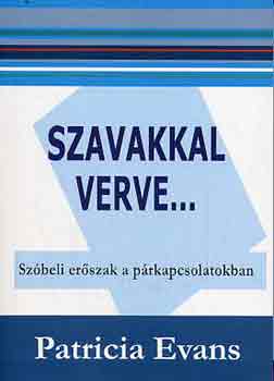 Patricia Evans - Szavakkal verve (sz�beli er�szak a p�rkapcsolatokban)