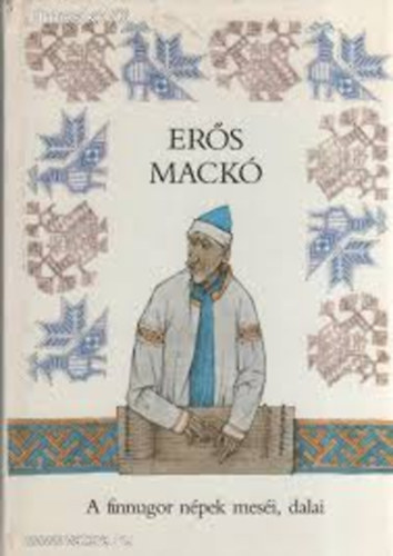 Mra Ferenc Knyvkiad - Ers mack-A finnugor npek mesi,dalai