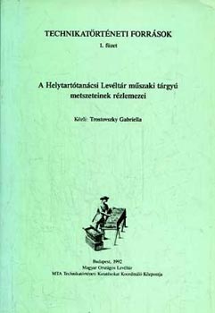Trostovszky Gabriella - A helytart�tan�cs lev�lt�r m�szaki t�rgy� metszeteinek r�zlemezei