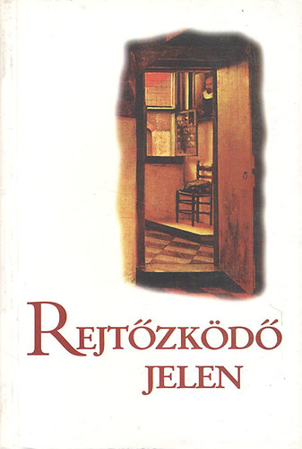 Tausz Katalin; Várnai Györgyi (szerk.) - Rejtőzködő jelen - Tanulmányok Ferge Zsuzsának