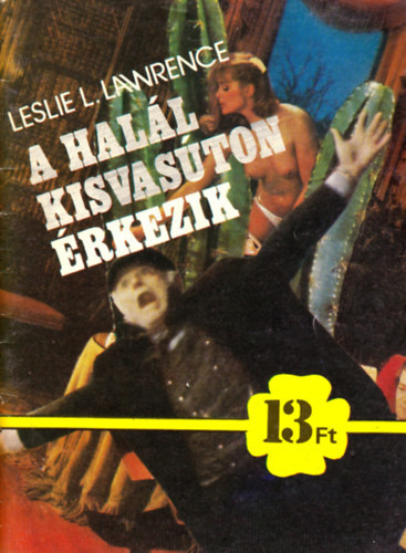 Leslie L. Lawrence - A hal�l kisvas�ton �rkezik