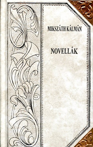 Mikszth Klmn - Novellk (Mikszth-sorozat 67.)