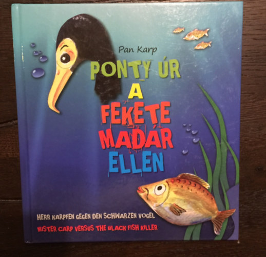 Pan Karp - Ponty �r a fekete mad�r ellen Magyar-N�met-Angol nyelven
