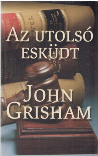 John Grisham - Az utols� esk�dt